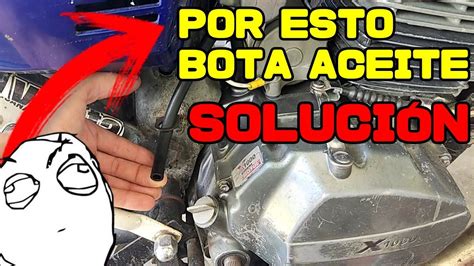 PORQUE MI MOTO BOTA ACEITE POR EL RESPIRADERO DEL MOTOR POSIBLE