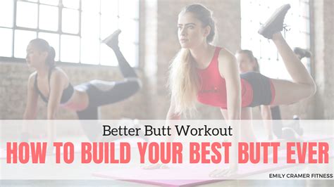 Better Butt Workout How To Build Your Best Butt Ever