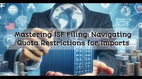 Mastering Isf Filing Navigating Quota Restrictions For Imports Title