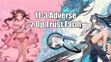 Arknights 11 3 Adverse 2 Op Trust Farm YouTube