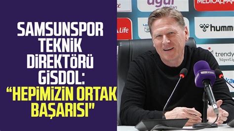 Samsunspor Teknik Direktörü Markus Gisdol Hepimizin ortak başarısı