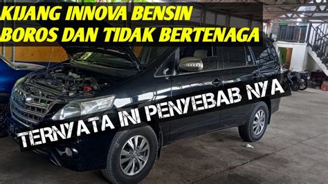 Kijang Innova Bensin Boros Tidak Bertenaga Ini Penyebab Nya Youtube