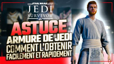 Astuce Star Wars Jedi Survivor 🔥 Armure De Jedi Comment Lobtenir