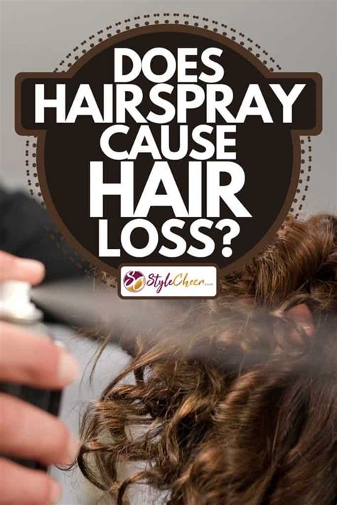 Does Hairspray Cause Hair Loss