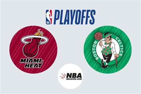 Nba Playoff Preview Miami Heat Vs Boston Celtics Nbareligioncom