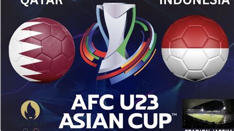 Link Live Streaming Qatar U Vs Indonesia U Piala Asia U Head To