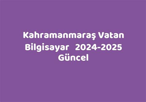 Kahramanmara Vatan Bilgisayar G Ncel Teknolib