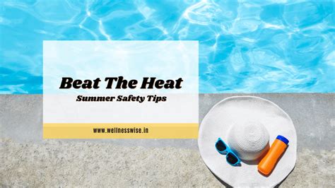 Beat The Heat Summer Safety Tips