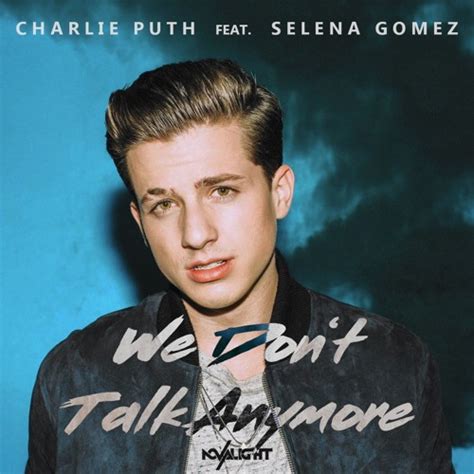 Stream Charlie Puth Feat Selena Gomez We Don T Talk Anymore