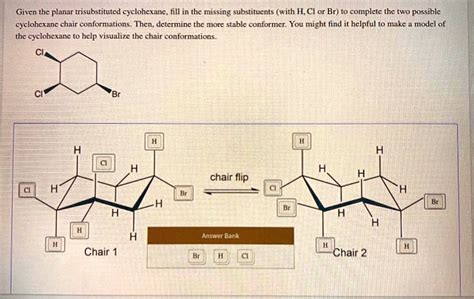 SOLVED: Given the planar trisubstituted cyclohexane, add the missing ...