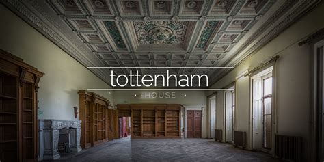 Tottenham House, Wiltshire, UK » Urbex | Behind Closed Doors Urban ...