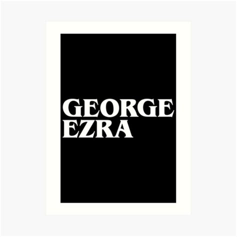 George Ezra Merch George Ezra Logo Art Print For Sale By