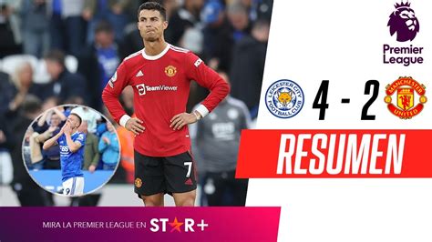 ¡infernal Partidazo Y Dura Derrota Del United De Cr7 Leicester 4 2