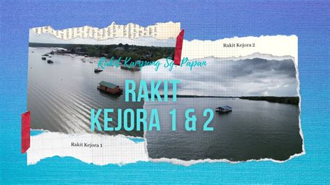 Pemandangan di Rakit Kejora 1 & Rakit Kejora 2 - YouTube