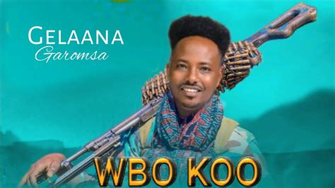 Gelaana Garomsa WBO KOO New Ethiopia Oromo Music 2023 Official