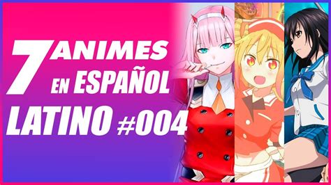 🔴 7 Animes En EspaÑol Latino 💥 Que Tienes Que Ver En 2020 004 Youtube