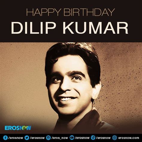 Happy Birthday Dilip Kumar Celebrating The Legendary Actor