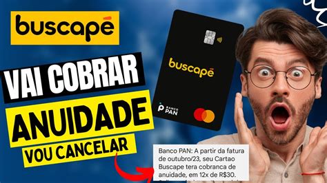 URGENTE Cartão BUSCAPÉ AGORA VAI COBRAR ANUIDADE MUITO CARA YouTube