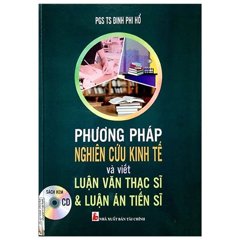 Sách Phương pháp nghiên cứu kinh tế và viết luận văn thạc sĩ luận án