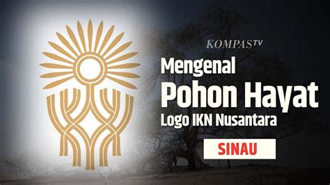 Presiden Jokowi Pilih Pohon Hayat Sebagai Logo IKN Nusantara Ini