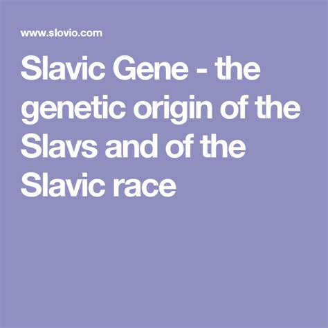 Slavic Gene The Genetic Origin Of The Slavs And Of The Slavic Race