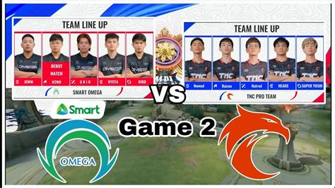 Omega VS Tnc Game 2 MPL PH Filipino Season 13 Week 4 Tnc Omega