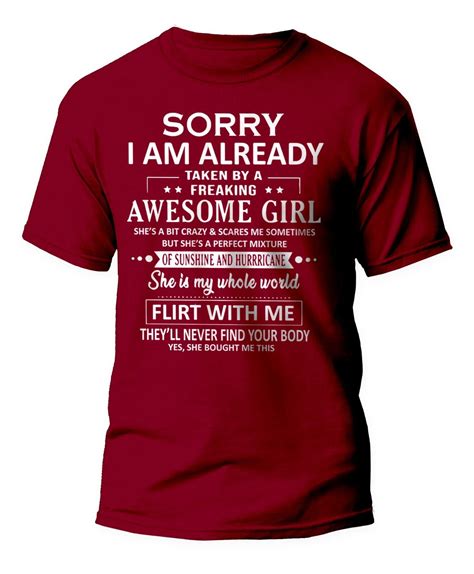 Sorry I Am Already Taken By A Freaking Awesome Girl T Shirt Funny