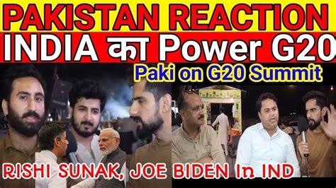 PAKISTANI PUBLIC REACTION G20 SUMMIT IN DELHI INDIA S POWER SHOW