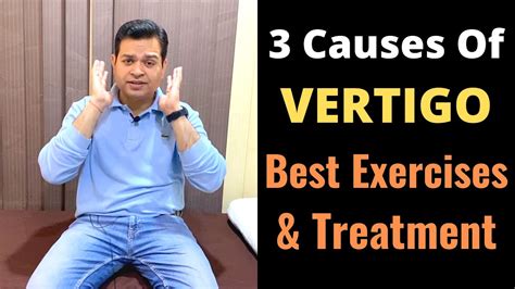 Vertigo Exercises 3 Causes Of Vertigo Bppv Exercises Treatment Of Vertigo Dizziness