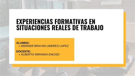 Experiencia Formativas En Situaciones Reales De Trabajo Youtube