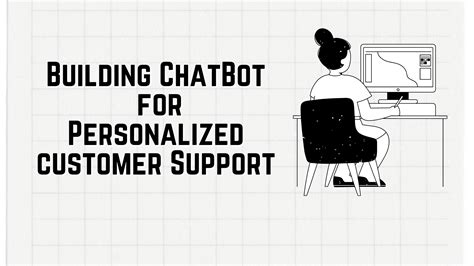 How To Build A Custom Ai Chatbot For Personalized Support