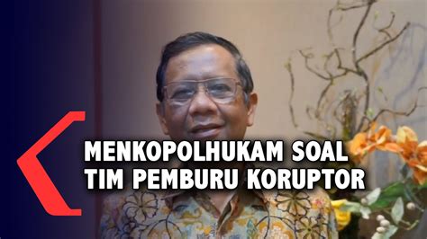 Penjelasan Menkopolhukam Soal Tim Pemburu Koruptor YouTube