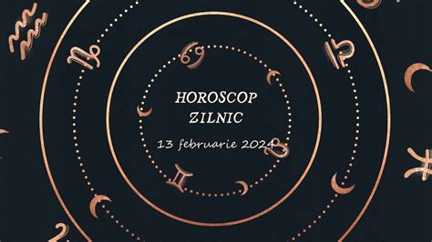 Horoscop Zilnic 13 Februarie 2024 Horoscopul Zilei De Azi YouTube