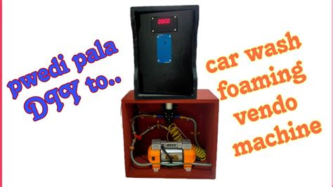 Car Wash Foaming Machine Ginawa Ko Nang Vendo Youtube