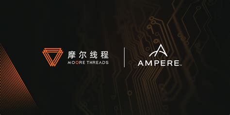 Together, Moore Threads and Ampere Computing join hands to accelerate ...