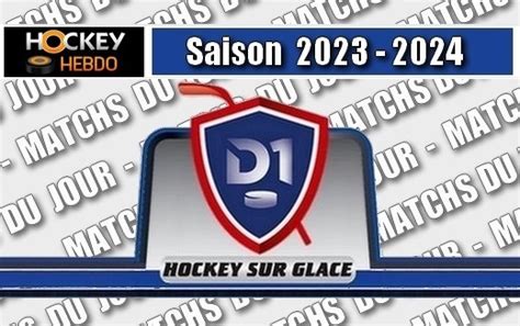 Hockey sur glace D1 Résultats de la 26ème Journée 09 03 2024