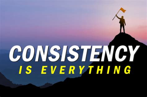 How To Be Consistent And Why Its Important To Your Success