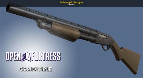 Full Length Shotgun Open Fortress Mods