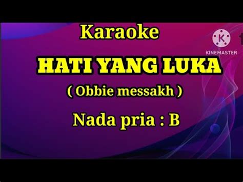 Hati Yang Luka Obbie Messakh Karaoke Nada Pria B Youtube