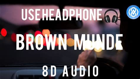 Brown Munde 8d Audio Ap Dhillon Gurinder Gill Shinda Kahlon