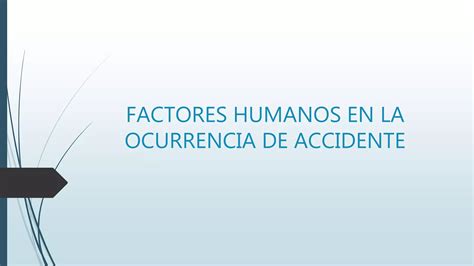 Factores Humanos En La Ocurrencia De Accidente PPT