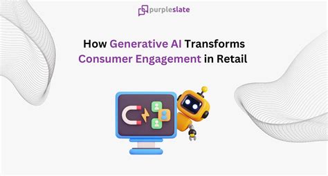 How Generative AI Transforms Consumer Engagement In Retail