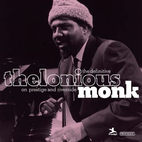 Spiele The Definitive Thelonious Monk On Prestige And Riverside Von