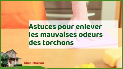 Torchons De Cuisine Qui Puent Que Faire Astuces Et Conseils