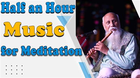 Half An Hour Music For Meditation By Patriji Pmc Music Youtube