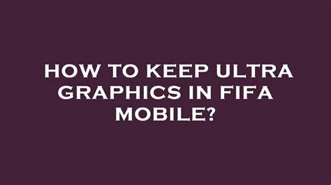 How To Keep Ultra Graphics In Fifa Mobile YouTube