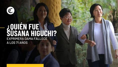 susana higuchi fallecio  los  anos conoce la vida politica de la