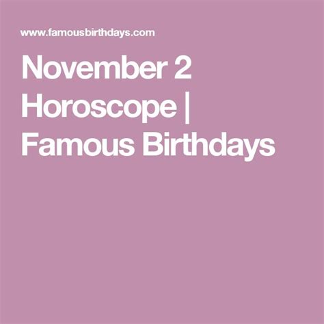 November 2 Horoscope | Famous Birthdays | Birthday horoscope, Horoscope ...