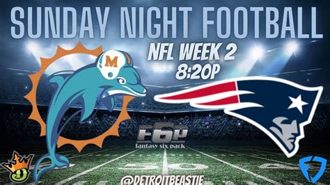 Week 2 Sunday Night Football Draftkings Picks Snf Dolphins Patriots