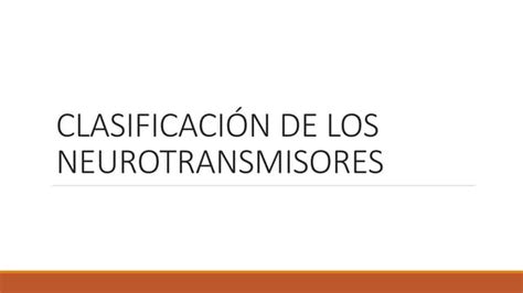 Clasificación De Los Neurotransmisores Ppt